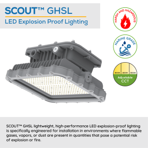 SCOUT™ GHSL LED Explosion Proof - High Bay, Flood, Area, Low Bay or General Lighting