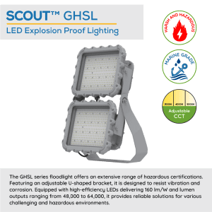SCOUT™ GHSL Combined Design LED Explosion Proof High Bay, Flood, Area, Low Bay or General Lighting